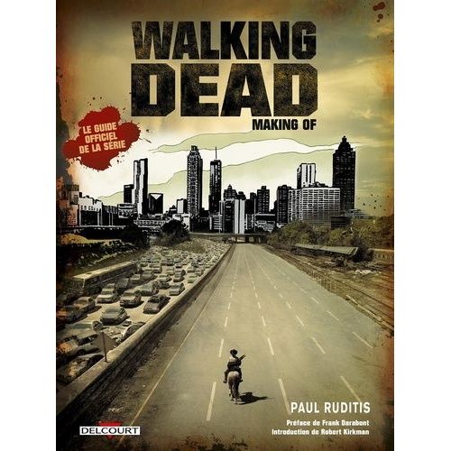 Walking Dead Making Of - Le Guide Officiel De La Série