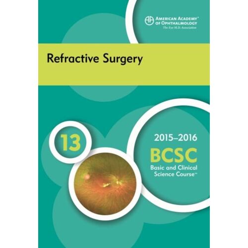 2015-2016 Basic And Clinical Science Course (Bcsc): Section 13: Refractive Surgery (Paperback)