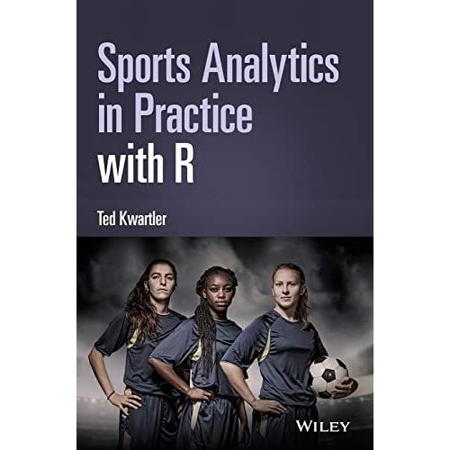 Sports Analytics In Practice With R