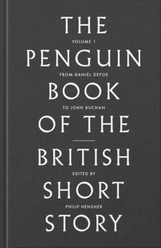 The Penguin Book Of The British Short Story: 1 - From Daniel Defoe To John Buchan