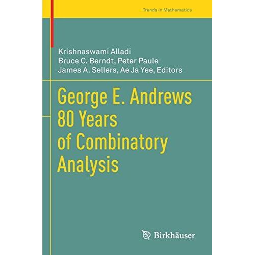 George E. Andrews 80 Years Of Combinatory Analysis