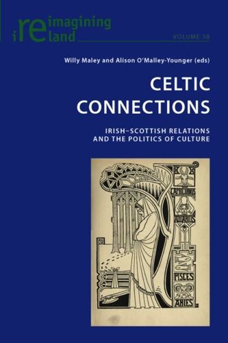 Celtic Connections: Irish-Scottish Relations And The Politics Of Culture (Reimagining Ireland) (Paperback)