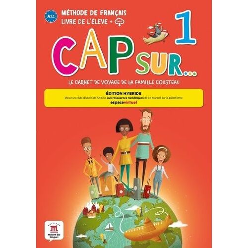 Cap Sur - 1 A1.1 - Livre De L'élève - Edition Hybride