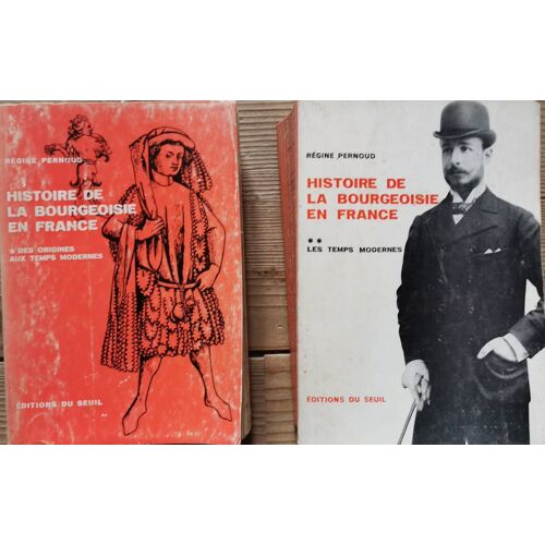 Régine Pernoud - Histoire De La Bourgeoisie En France. 2 Volumes