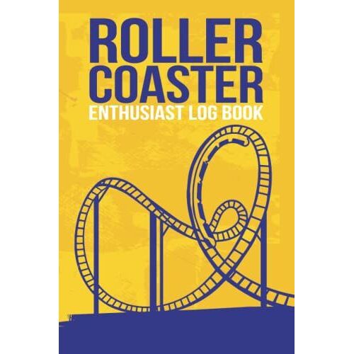 Roller Coaster Enthusiast Log Book: 120 Pages, 6x9 Inches, Record And Rate All Your Favorite Roller Coaster Ride Experiences Rollercoaster Log Book ... Your Favorite Roller Coaster Ride Experiences