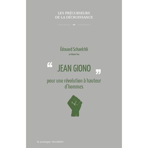 Jean Giono Pour Une Révolution À Hauteur D'hommes