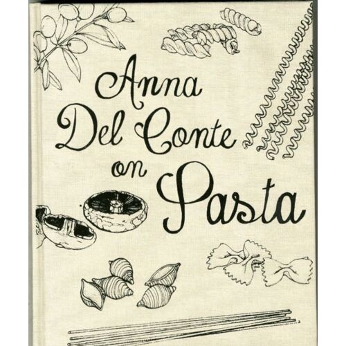 Anna Del Conte On Pasta