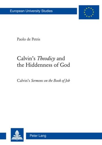 Calvin's 'theodicy'and The Hiddenness Of God