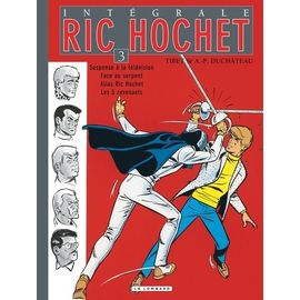 Ric Hochet L'intégrale Tome 3 - Suspense À La Télévision, Face Au Serpent, Alias Ric Hochet, Les 5 Revenants