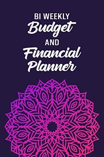 Bi Weekly Budget And Financial Planner: Bi-Weekly Budget Plan For Young Adults - Record And Track All Income And Expenses To Create A Customized Plan ... - Mandala Cover Design (My Budget Planner)