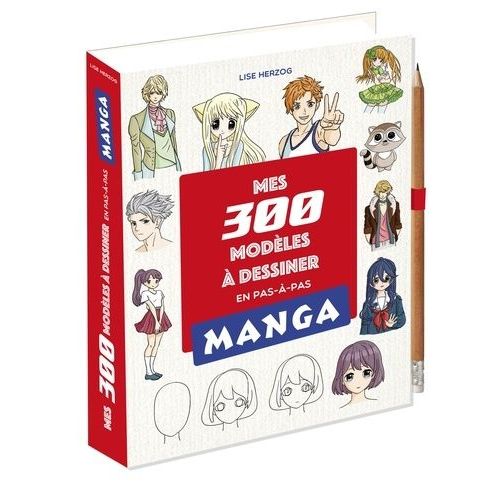 Mes 300 Modèles Manga À Dessiner En Pas En Pas - Avec 1 Crayon