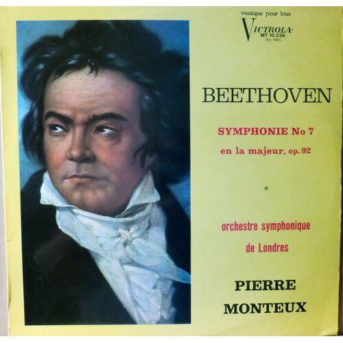 Victrola Mt 10.236 - Pierre Monteux - Beethoven - Orchestre Symphonique De Londres : Symphonie N°7 En La Majeur Op. 92