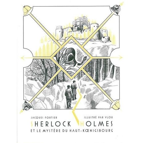 Sherlock Holmes Tome 1 - Sherlock Holmes Et Le Mystère De Haut-Koenigsbourg