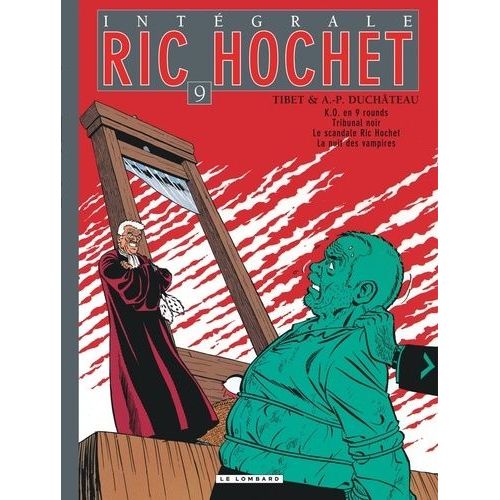 Ric Hochet L'intégrale Tome 9 - K.O. En 9 Rounds - Suivi De Tribunal Noir, Le Scandale Ric Hochet, La Nuit Des Vampires