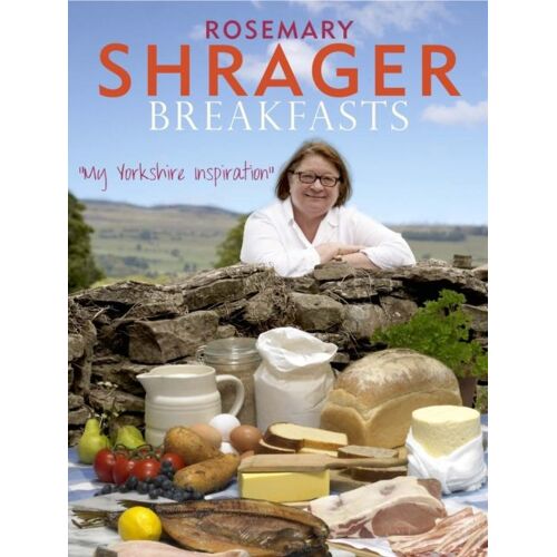 Rosemary Shrager's Yorkshire Breakfasts