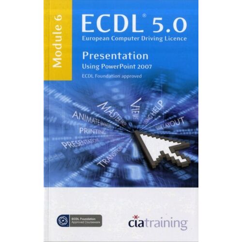 Ecdl Syllabus 5.0 Module 6 Presentation Using Powerpoint 2007