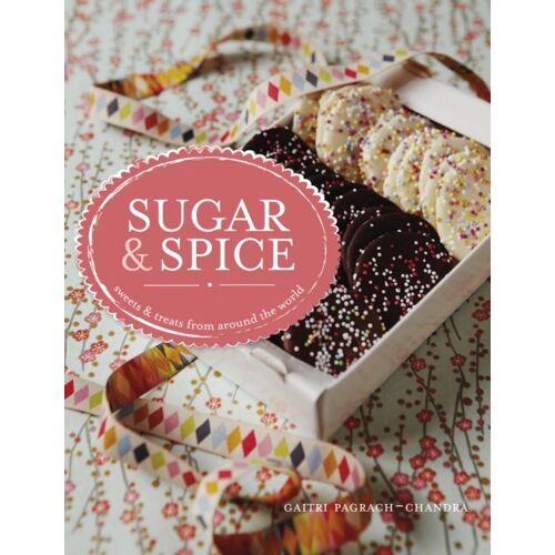 Sugar And Spice: Sweets & Treats From Around The World (Hardcover)