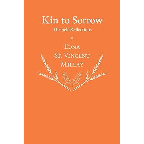 Kin To Sorrow - The Self Reflections Of Edna St. Vincent Millay