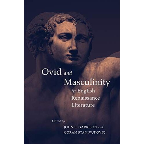 Ovid And Masculinity In English Renaissance Literature