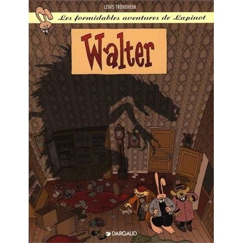 Les Formidables Aventures De Lapinot Tome 3 - Walter