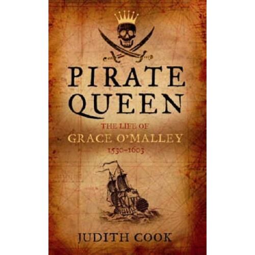 Pirate Queen The Life Of Grace O'malley