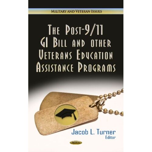 Post-9/11 Gi Bill & Other Veterans Education Assistance Programs