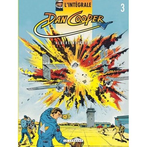 L'integrale Dan Cooper Tome 3 : Coup D'audace - L'escadrille Des Jaguars - Le Secret De Dan Cooper