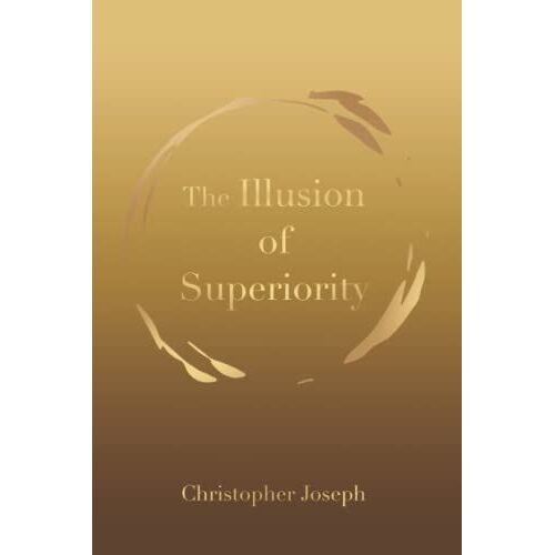 The Illusion Of Superiority