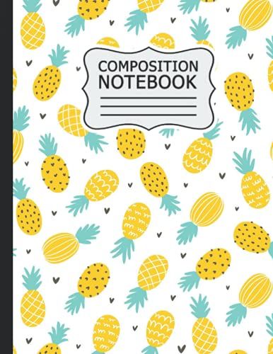 Pineapple Composition Notebook: Pineapple : Wide Ruled Lined Journal For School, Office And Home .