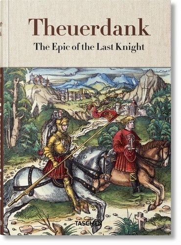 Theuerdank - The Epic Of The Last Knight