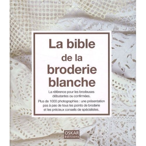La Bible De La Broderie Blanche