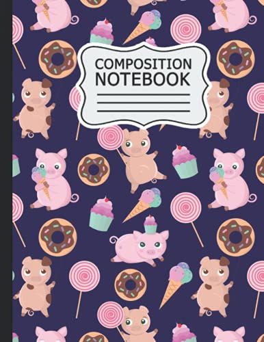 Pig Composition Notebook: Pig Composition Notebook: Wide-Ruled, 8.5 X 11, 120 Pages, For Kids, Teens, And Adults (Composition Notebooks) .