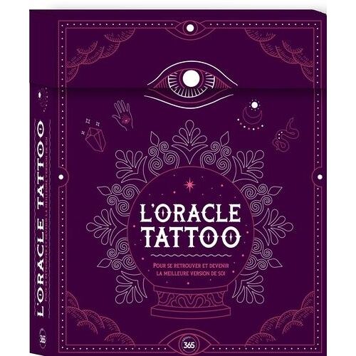 L'oracle Tattoo - Pour Se Retrouver Et Devenir La Meilleure Version De Soi