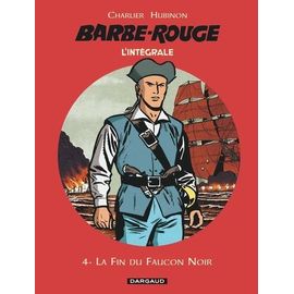 L'intégrale Barbe Rouge - Tome 4 - La Fin Du Faucon Noir - Mort Ou Vif - Le Trésor De Barbe-Rouge