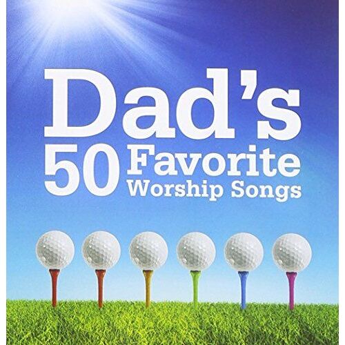 Dad's 50 Favourite Worship Songs