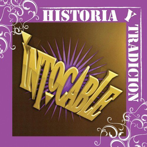 Intocable: Historia Y Tradicion