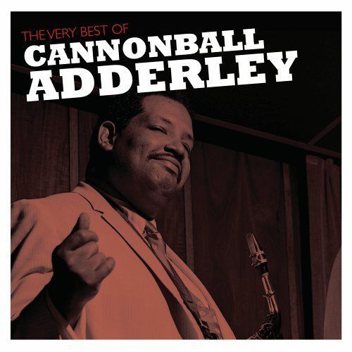 Very Best Of Cannonball Adderley