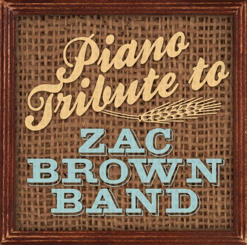 Piano Tribute To Zac Brown Band