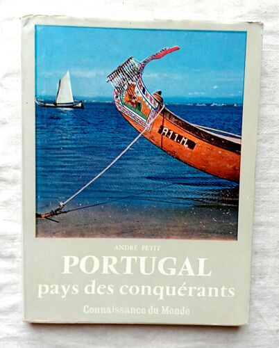 André Petit, Portugal : Pays Des Conquérants, Les Albums Connaissance Du Monde, 1960