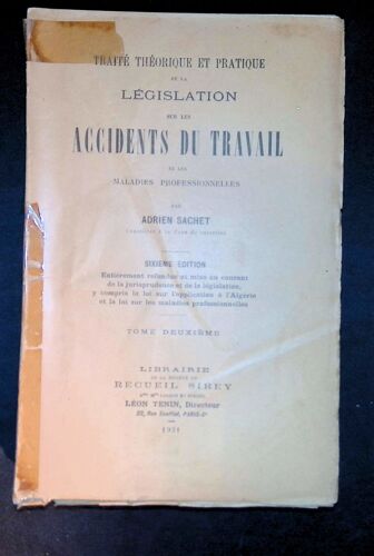 Traité Théorique Et Pratique De La Législation Sur Les Accidents Du Travail Et Les Maladies Professionnelles Tome Ii