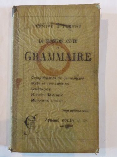 La Troisième Année De Grammaire Révision Et Compléments De Grammaire Formation Des Mots Style Et Composition Littérature Histoire Littéraire