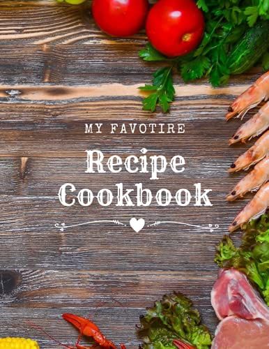 My Favorite Recipe Cookbook: Note Down Your 100 Favorite Recipes (Letter Format)