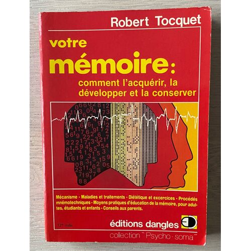 Votre Mémoire - Comment L'acquérir, La Développer Et La Conserver - Tocquet Robert