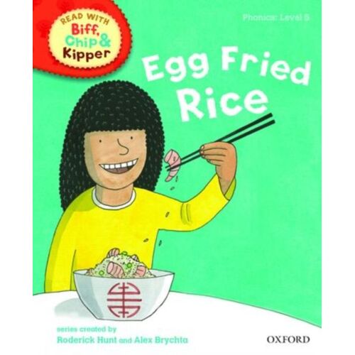 Oxford Reading Tree Read With Biff, Chip, And Kipper: Phonics: Level 5: Egg Fried Rice
