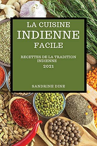 La Cuisine Indienne Facile 2021