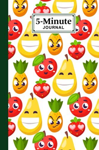 Five Minute Journal: Fruit Faces Cover 5 Minute Journal For Practicing Gratitude, Mindfulness And Accomplishing Goals, 120 Pages, Size 6" X 9" By Gilbert Seiler