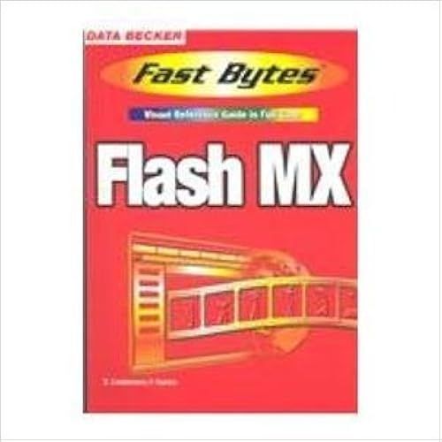 Flash Mx (Fast Bytes: Visual Reference Guide In Full Color)