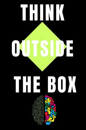 Think Outside The Box Notebook: Creative Brain, Be Creative, Usefull For Brainstorming And Scratches
