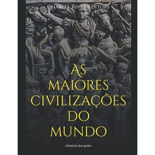 As Maiores Civilizações Do Mundo: A História Dos Godos
