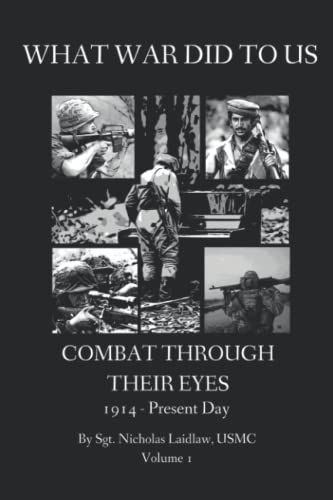 What War Did To Us: Combat Through Their Eyes